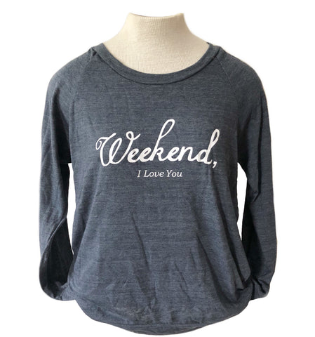 Weekend I Love You Lightweight Long Sleeve Shirt